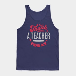 Thank A Teacher Today Tank Top